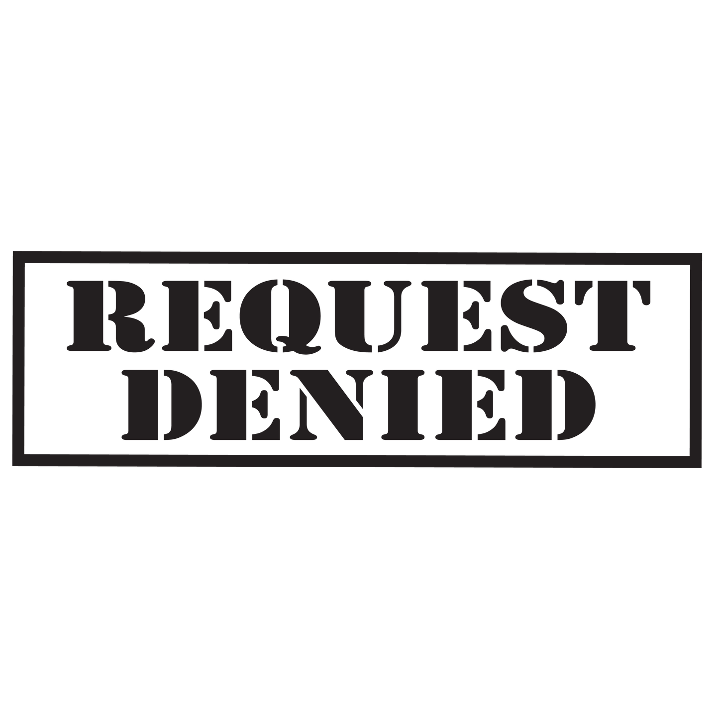 Box REQUEST DENIED Stamp