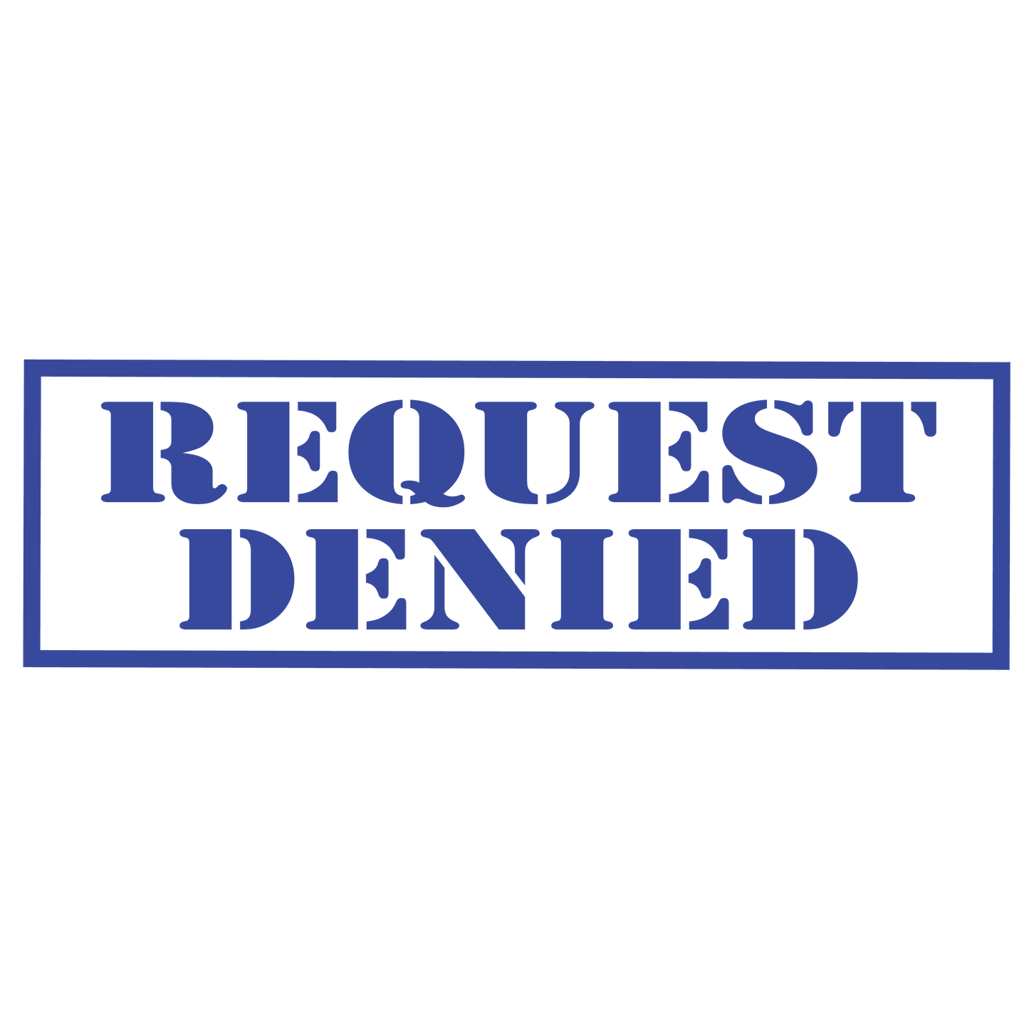 Box REQUEST DENIED Stamp