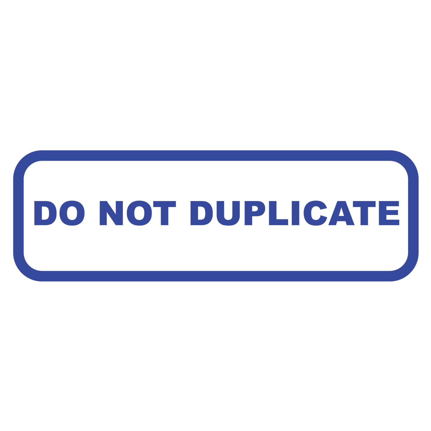 Rounded Box DO NOT DUPLICATE Stamp