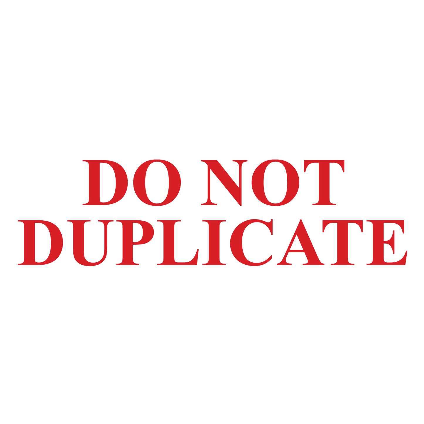 DO NOT DUPLICATE Stamp