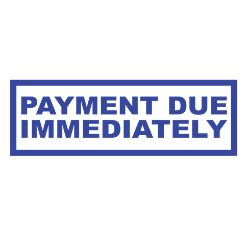 PAYMENT DUE IMMEDIATELY Stamp